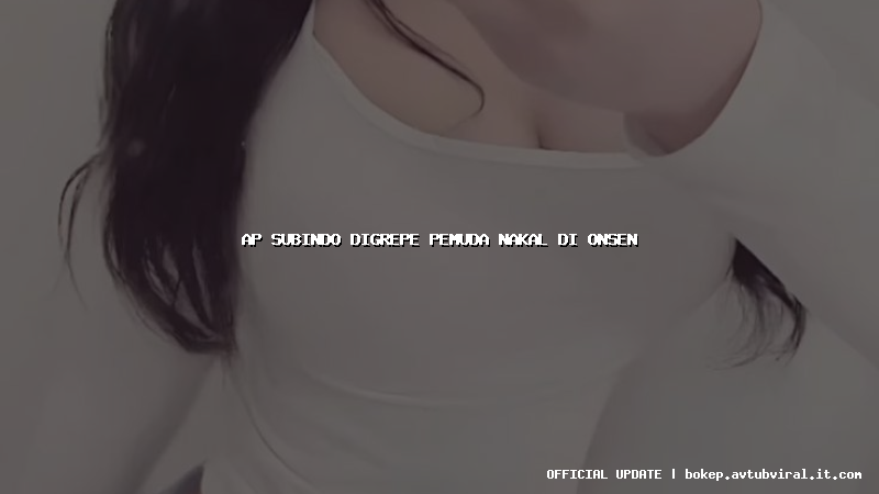 ap subindo digrepe pemuda nakal di onsen