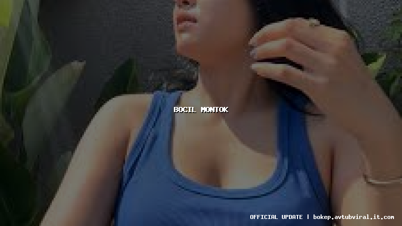 bocil montok