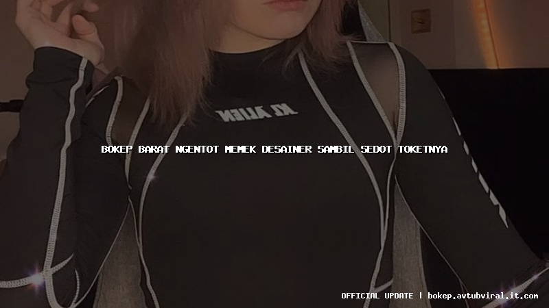 bokep barat ngentot memek desainer sambil sedot toketnya