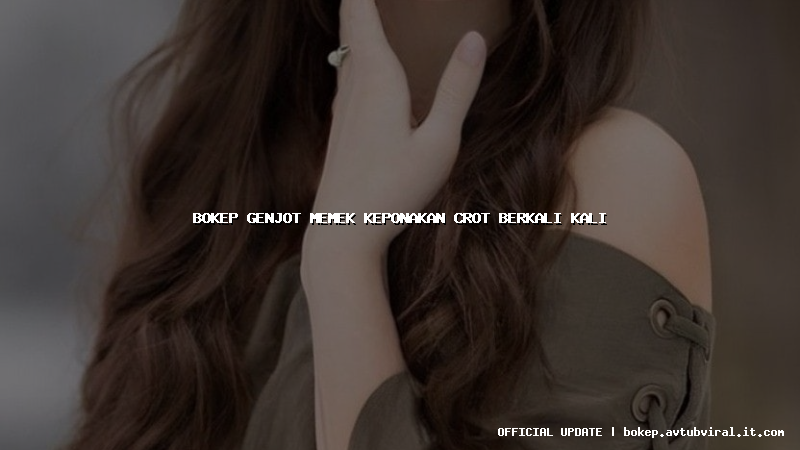 bokep genjot memek keponakan crot berkali kali