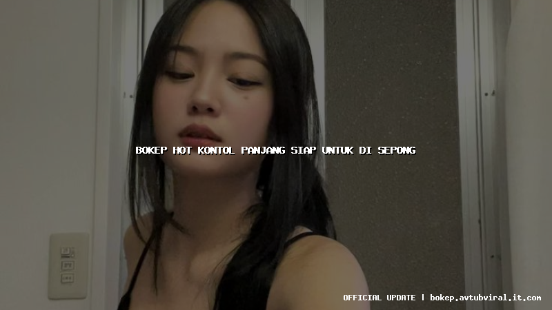 bokep hot kontol panjang siap untuk di sepong