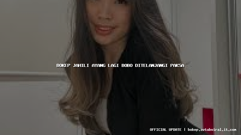 bokep jahili ayang lagi bobo ditelanjangi paksa