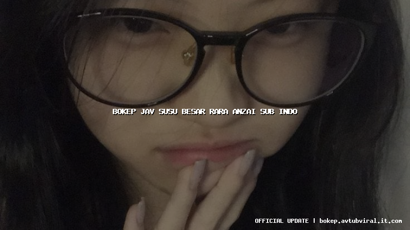 bokep jav susu besar rara anzai sub indo