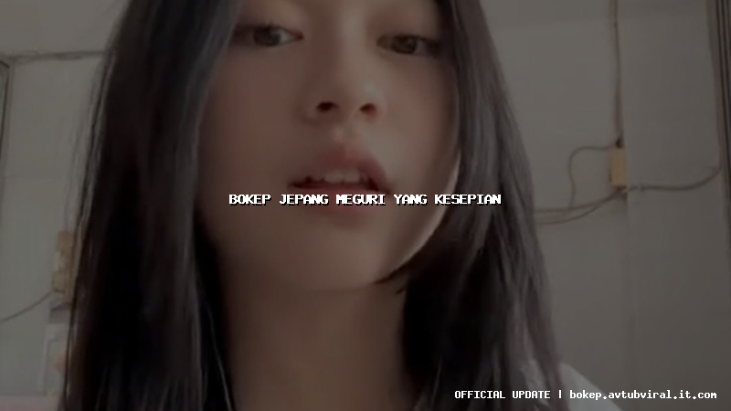 bokep jepang meguri yang kesepian