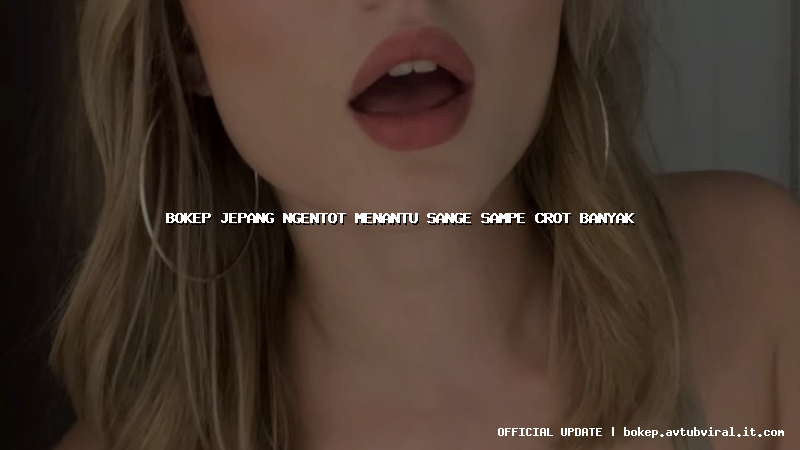 bokep jepang ngentot menantu sange sampe crot banyak