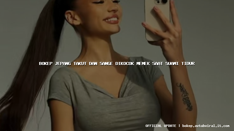 bokep jepang takut dan sange dikocok memek saat suami tidur