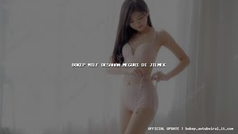 bokep milf desahan meguri di jilmek