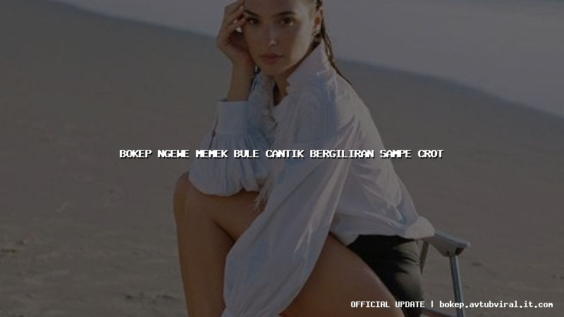 bokep ngewe memek bule cantik bergiliran sampe crot