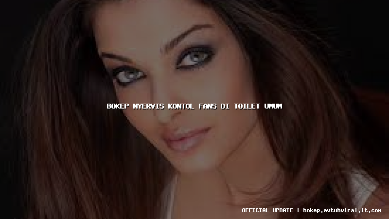 bokep nyervis kontol fans di toilet umum