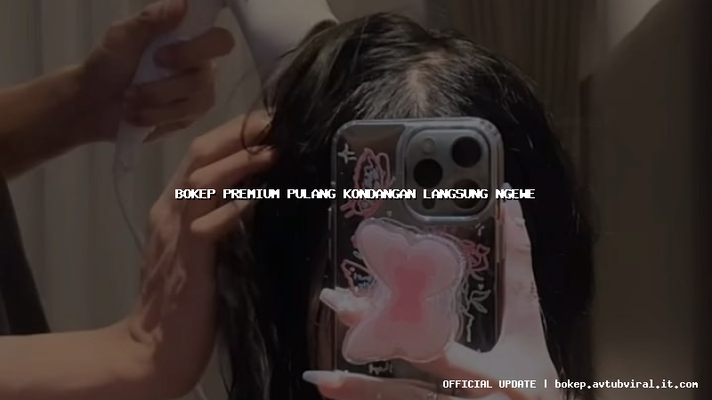 bokep premium pulang kondangan langsung ngewe