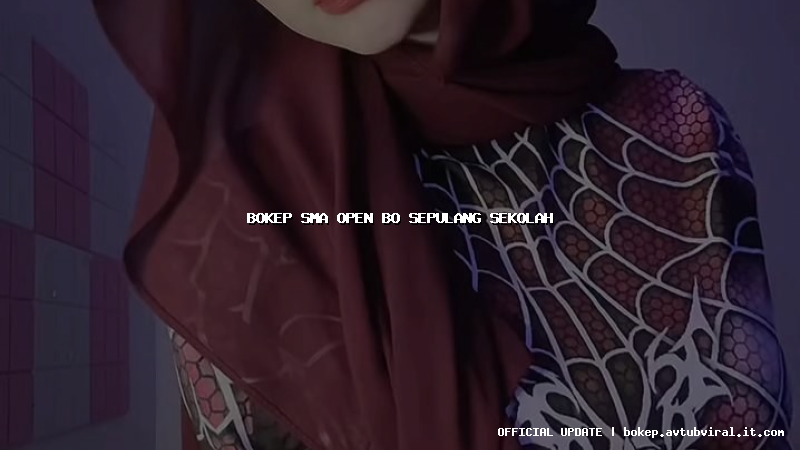 bokep sma open bo sepulang sekolah