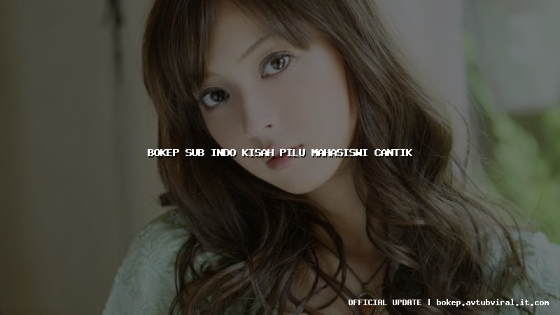 bokep sub indo kisah pilu mahasiswi cantik