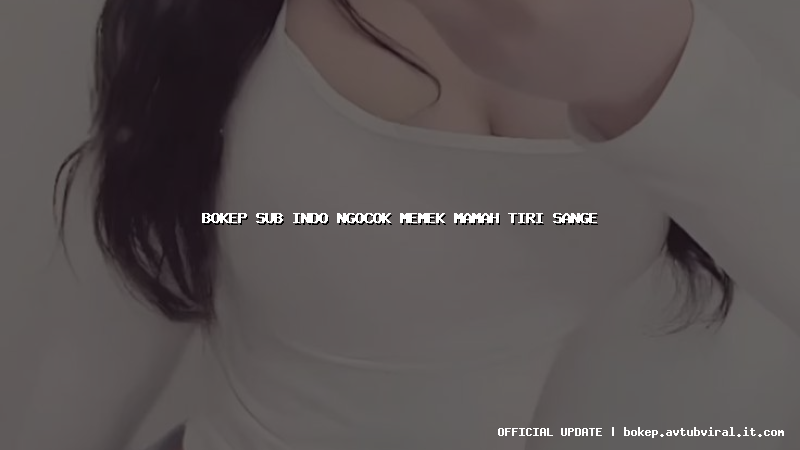 bokep sub indo ngocok memek mamah tiri sange
