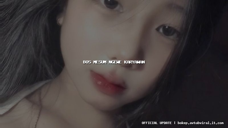 bos mesum ngewe karyawan