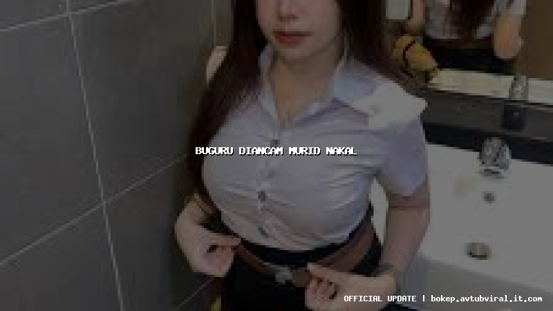 buguru diancam murid nakal