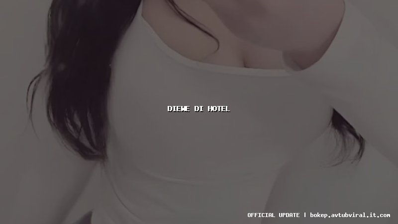 diewe di hotel