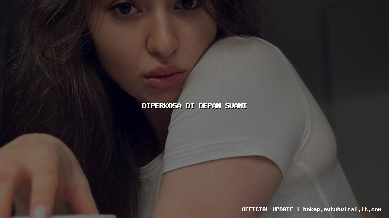 diperkosa di depan suami