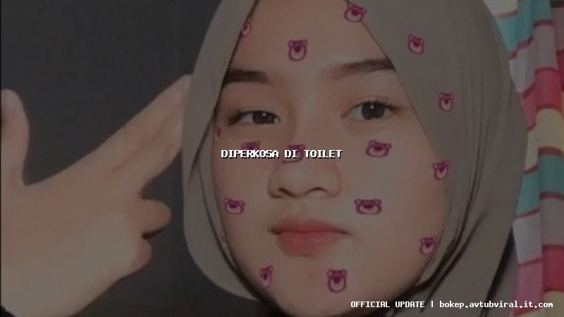 diperkosa di toilet
