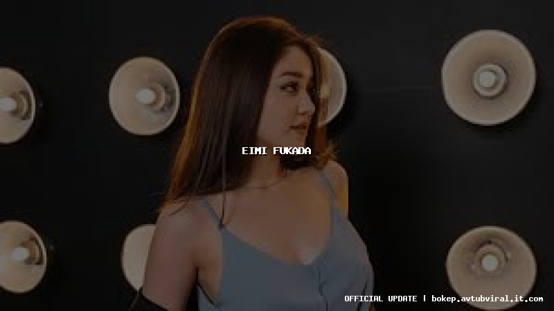 eimi fukada
