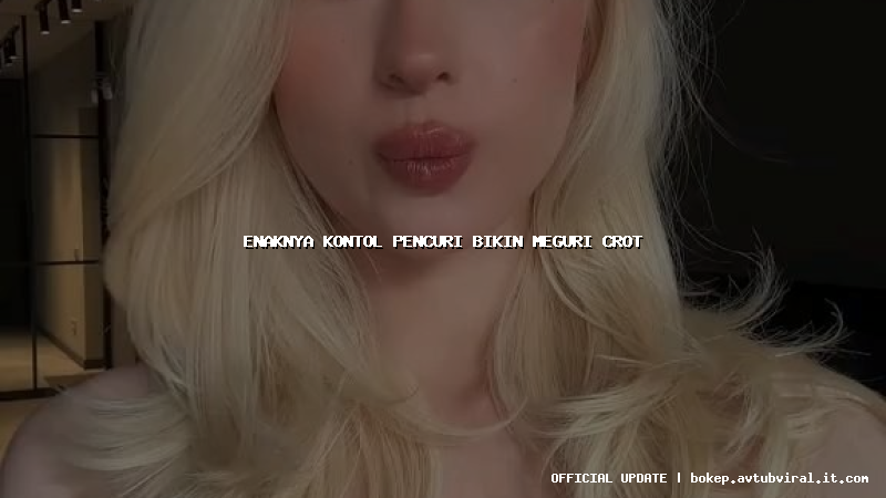 enaknya kontol pencuri bikin meguri crot