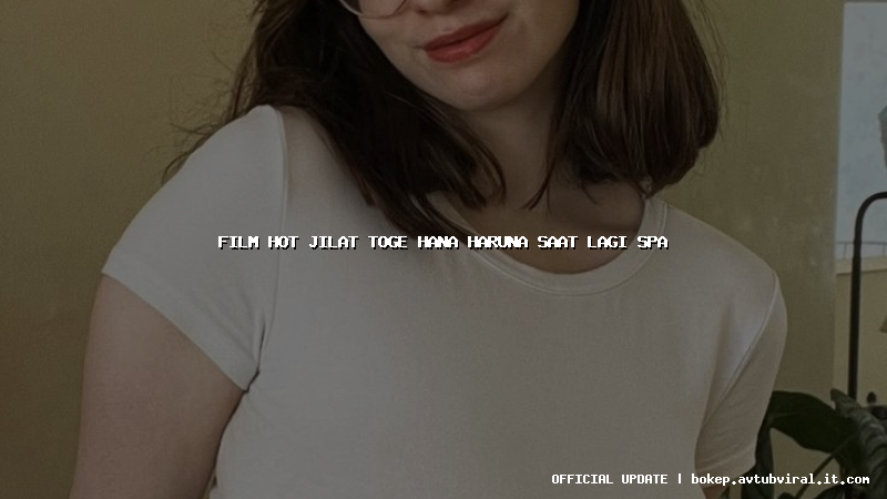 film hot jilat toge hana haruna saat lagi spa