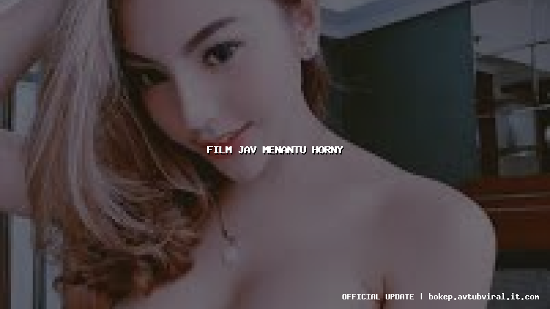 film jav menantu horny