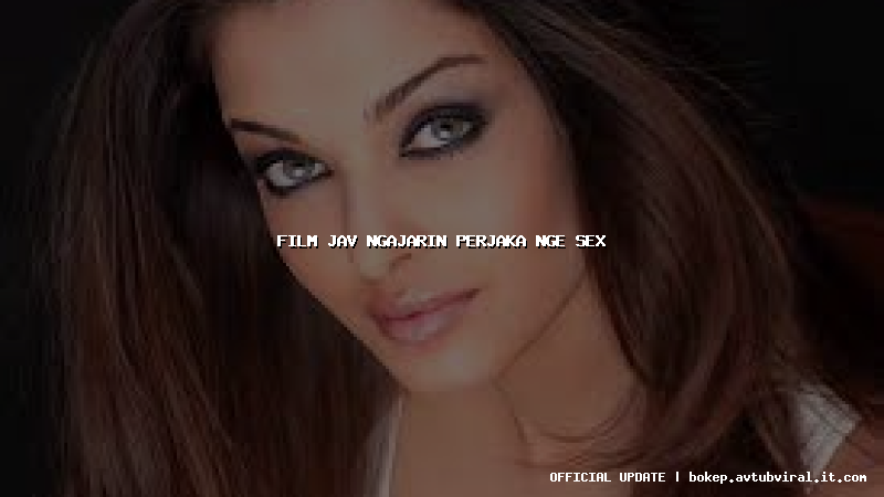 film jav ngajarin perjaka nge sex