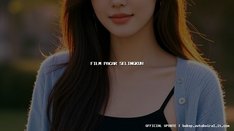 film pacar selingkuh