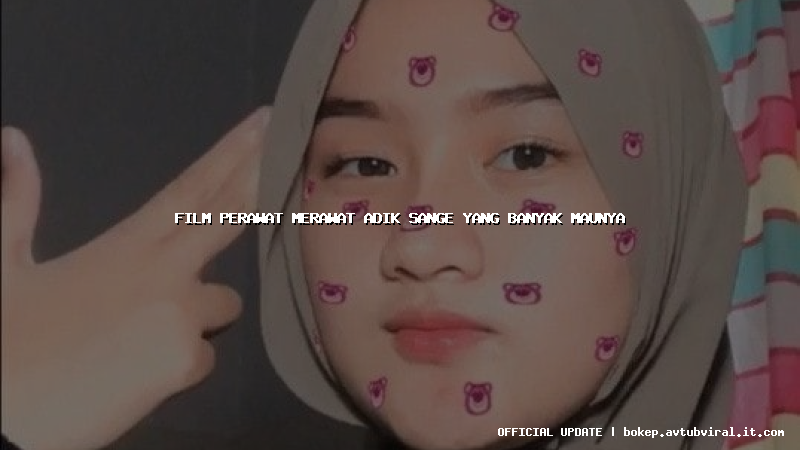 film perawat merawat adik sange yang banyak maunya