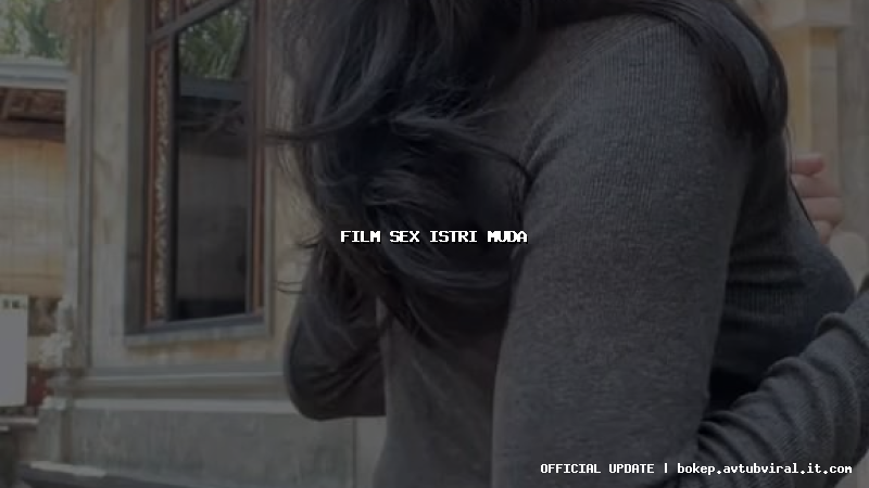 film sex istri muda