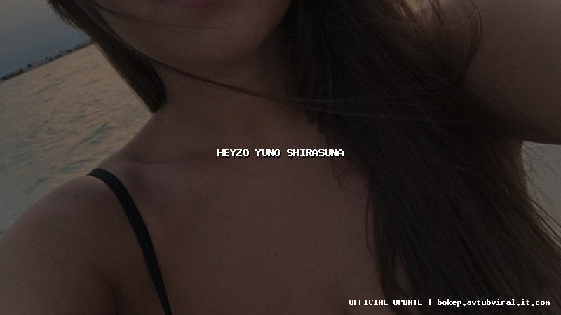 heyzo yuno shirasuna