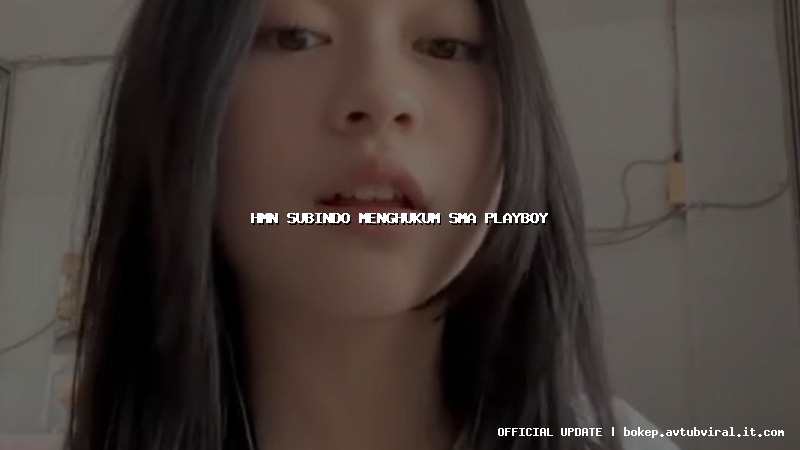 hmn subindo menghukum sma playboy