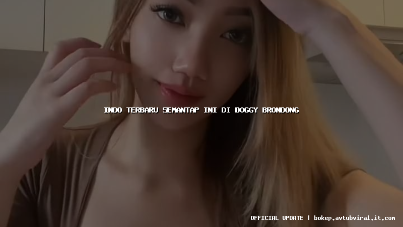 indo terbaru semantap ini di doggy brondong