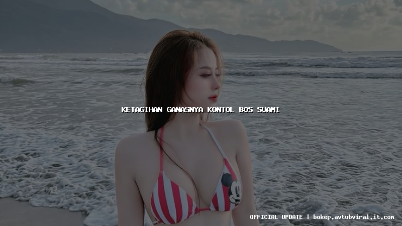 ketagihan ganasnya kontol bos suami