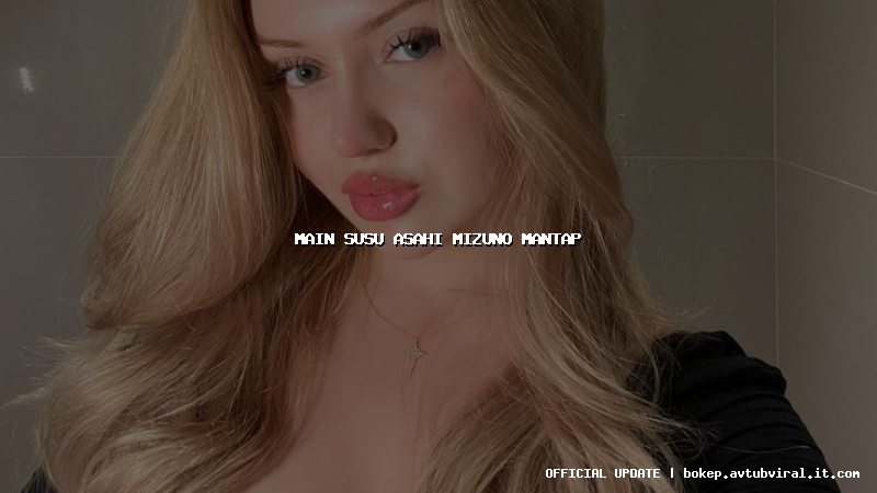 main susu asahi mizuno mantap