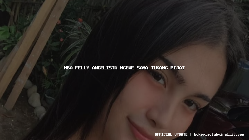 mba felly angelista ngewe sama tukang pijat