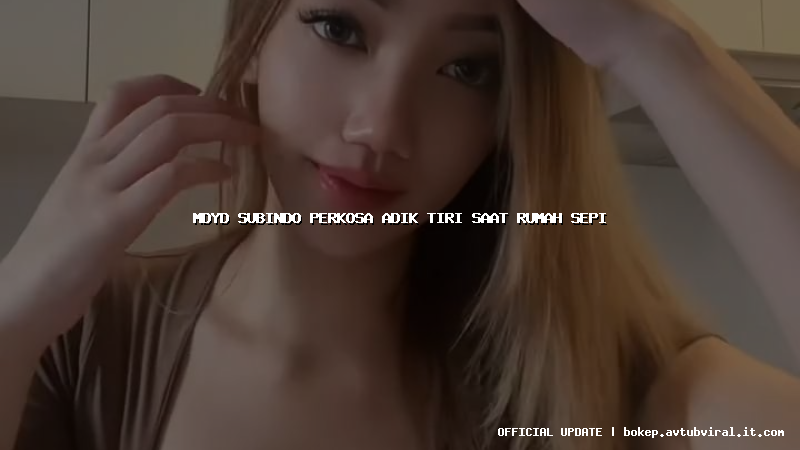 mdyd subindo perkosa adik tiri saat rumah sepi