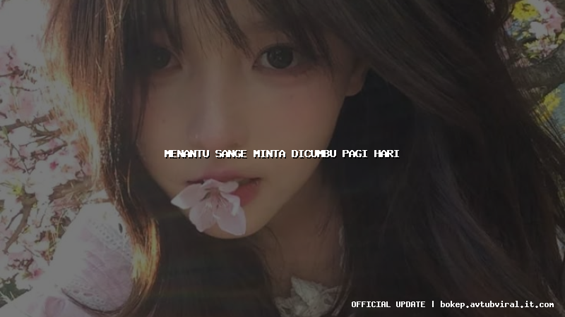 menantu sange minta dicumbu pagi hari