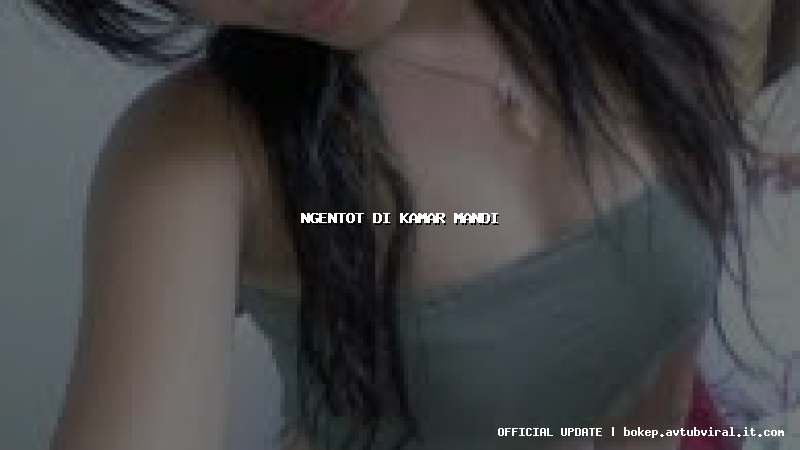 ngentot di kamar mandi