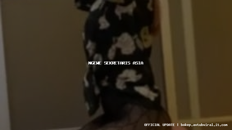 ngewe sekretaris asia