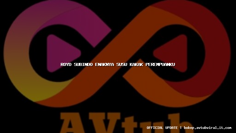 royd subindo enaknya susu kakak perempuanku