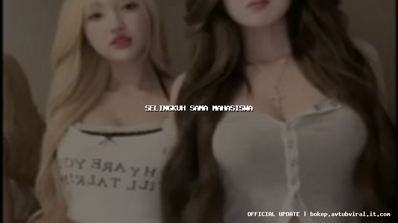 selingkuh sama mahasiswa