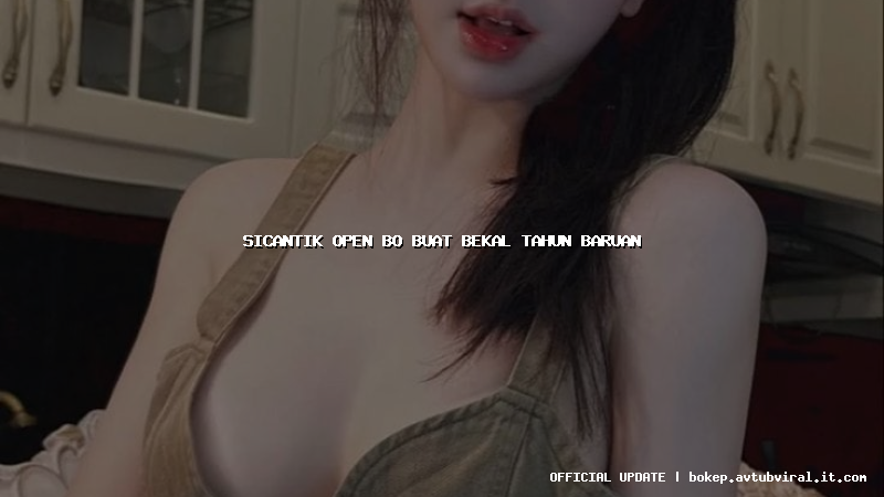 sicantik open bo buat bekal tahun baruan