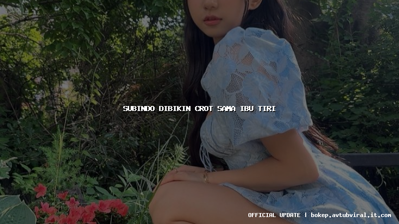subindo dibikin crot sama ibu tiri