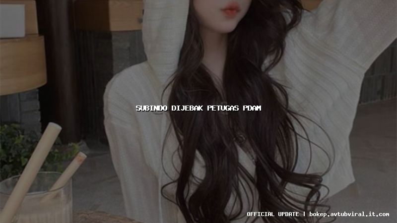 subindo dijebak petugas pdam