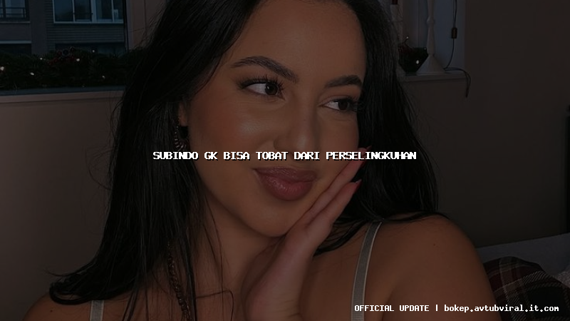 subindo gk bisa tobat dari perselingkuhan