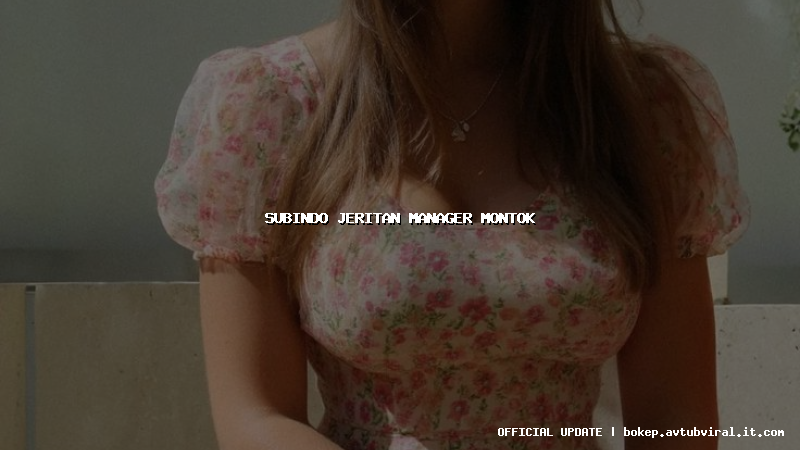 subindo jeritan manager montok