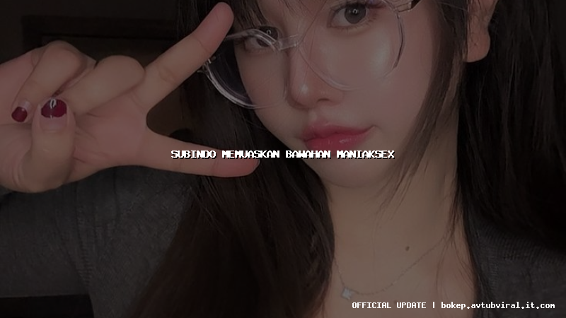 subindo memuaskan bawahan maniaksex