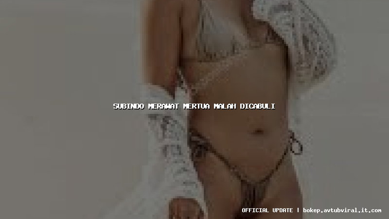 subindo merawat mertua malah dicabuli