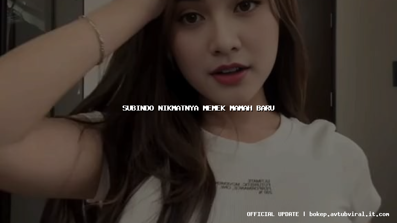 subindo nikmatnya memek mamah baru